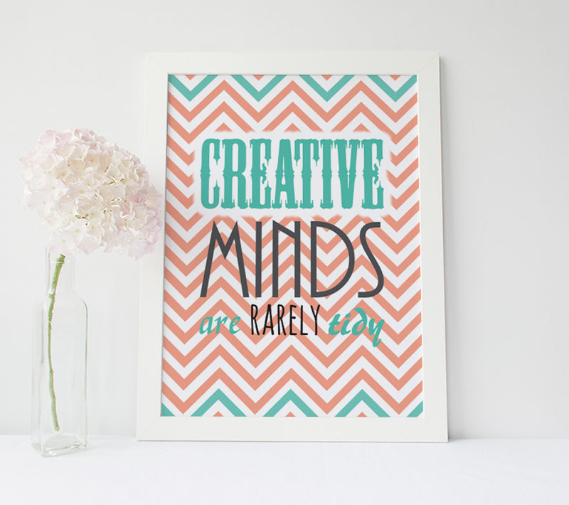 Inspirational Poster - "Creative minds are rarely tidy” 