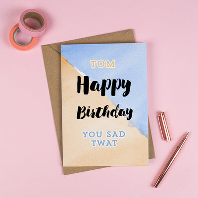 Happy Birthday 'YOU SAD TW*T'! - Personalised Rude Card