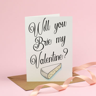 Will you Brie my Valentine? - Valentine's Day Card