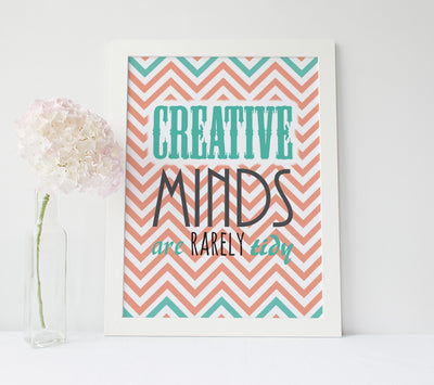 Inspirational Poster - "Creative minds are rarely tidy”
