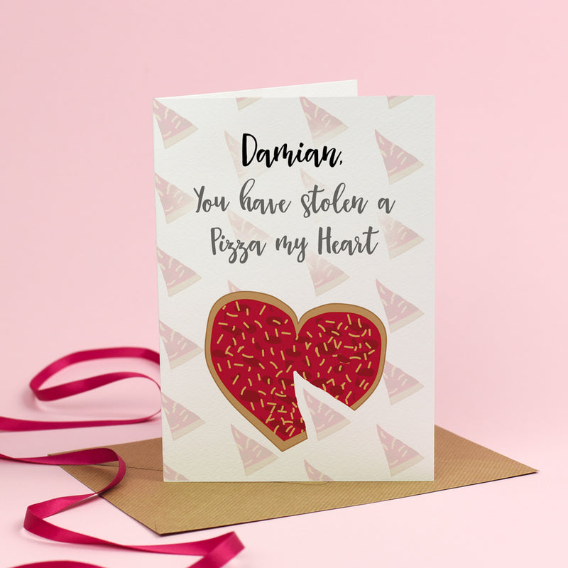 You have stolen a Pizza of my Heart - Valentine's Day Card 