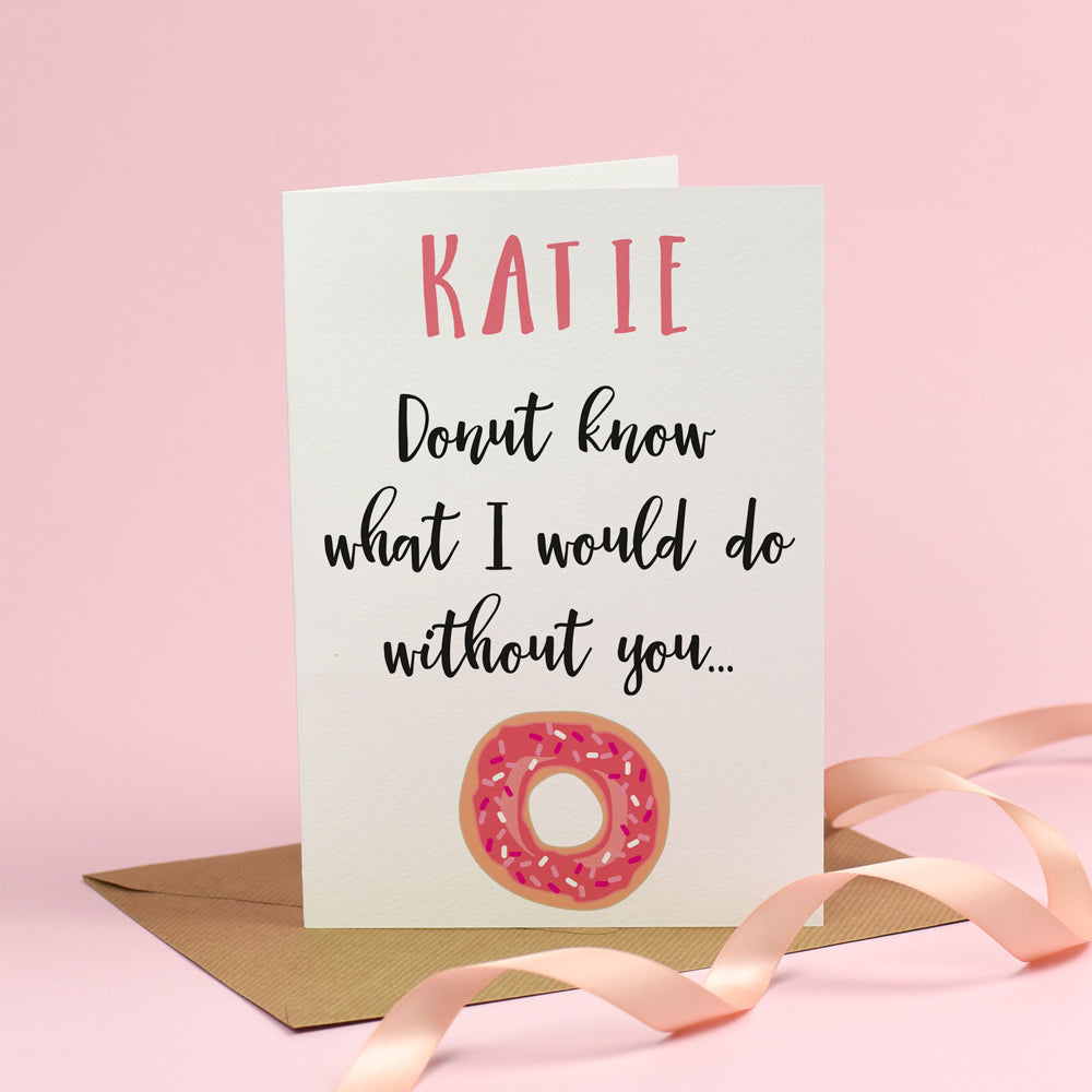 Donut know what I would do without you - Valentine's Day Card 