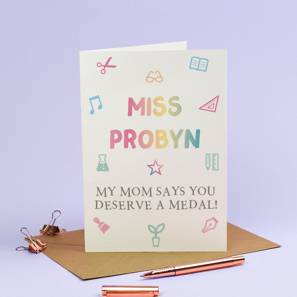 Personalised Thank you Teacher Card - My Mom says you deserve a medal 