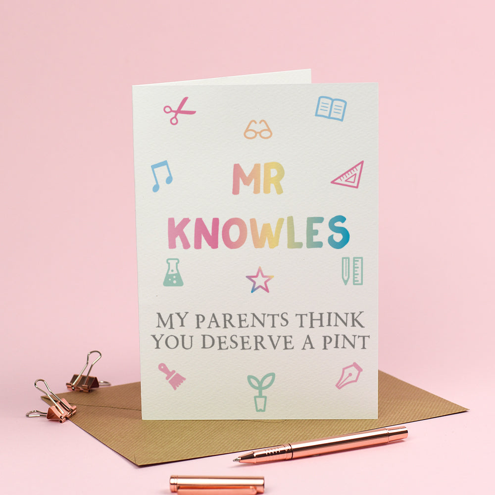 Personalised Thank you Teacher Card - my Parents think you deserve a pint 