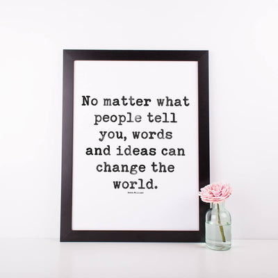 Inspirational Poster - "No matter what people tell you, words and ideas can change the world"