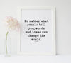 Inspirational Poster - "No matter what people tell you, words and ideas can change the world"