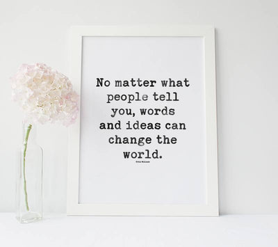 Inspirational Poster - "No matter what people tell you, words and ideas can change the world"