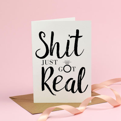 Shit Just Got Real Engagement Card