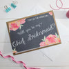 Will you be my Chief Bridesmaid? Card 'Christine' Chalkboard