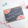 Will you be my Maid of Honour? Card 'Christine' Chalkboard